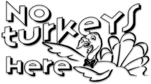 no turkeys here