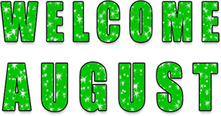 Welcome August